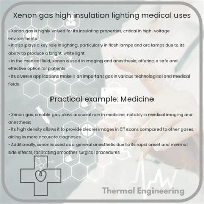  Xenon Gas: Unlocking the Potential for High-Intensity Lighting and Medical Imaging!